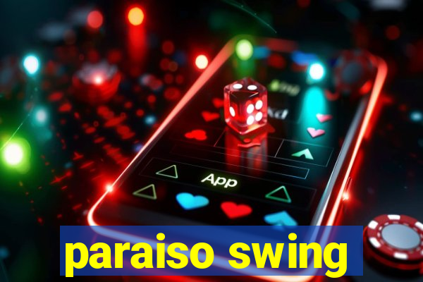 paraiso swing