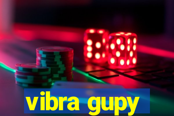 vibra gupy