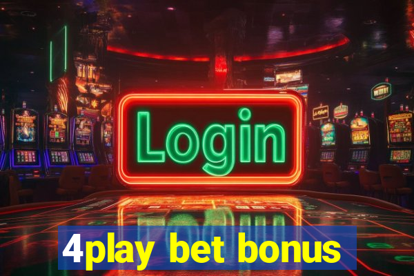 4play bet bonus