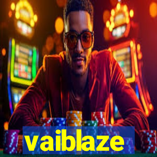 vaiblaze