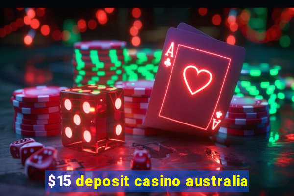 $15 deposit casino australia