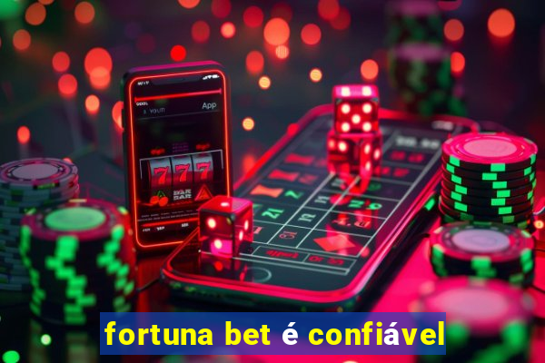 fortuna bet é confiável