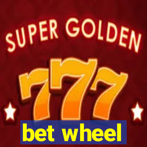 bet wheel