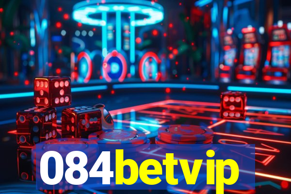 084betvip