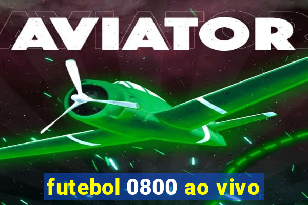 futebol 0800 ao vivo