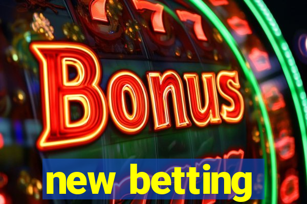 new betting