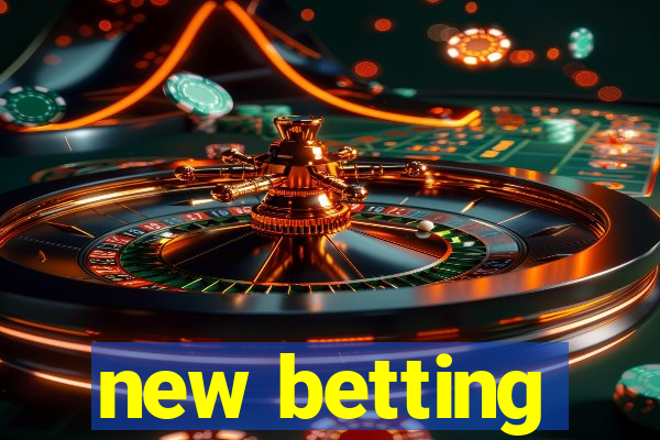 new betting