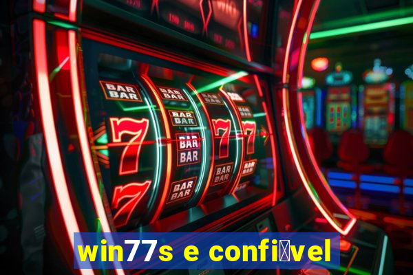 win77s e confi谩vel