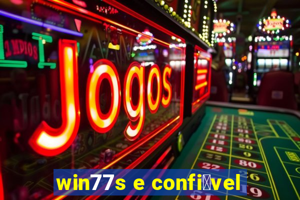 win77s e confi谩vel