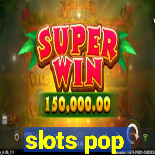 slots pop