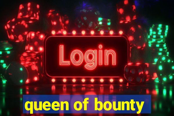 queen of bounty