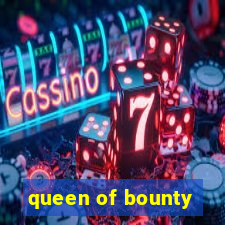 queen of bounty