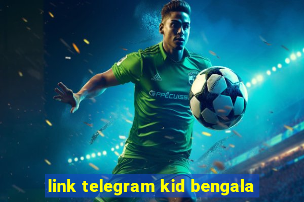 link telegram kid bengala