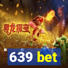 639 bet