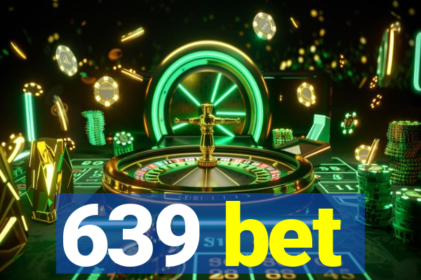 639 bet