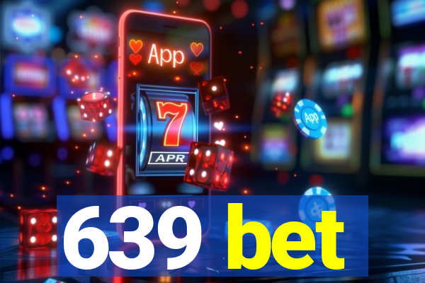 639 bet