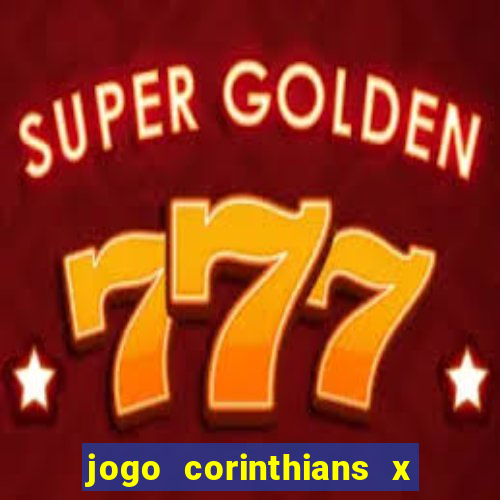 jogo corinthians x fortaleza ao vivo gratis