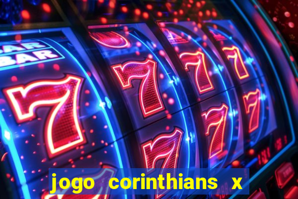 jogo corinthians x fortaleza ao vivo gratis