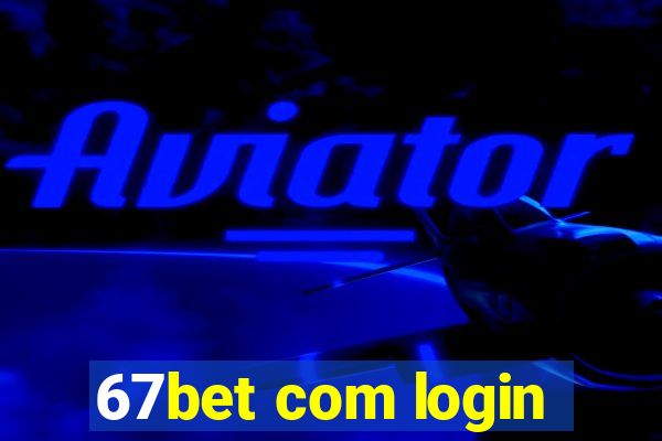 67bet com login