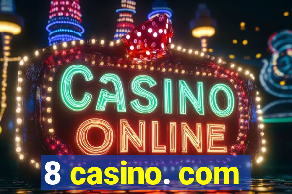 8 casino. com