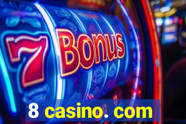 8 casino. com