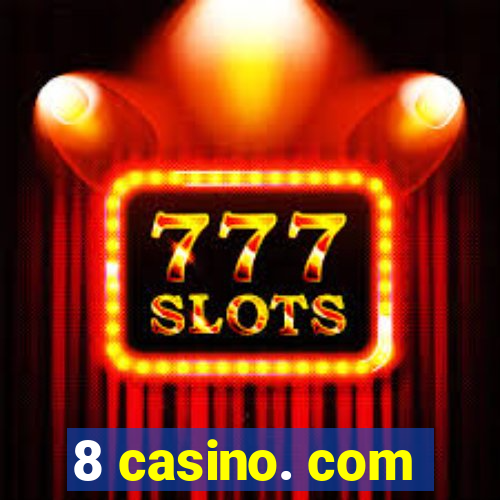 8 casino. com