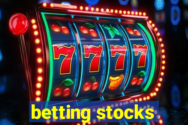 betting stocks