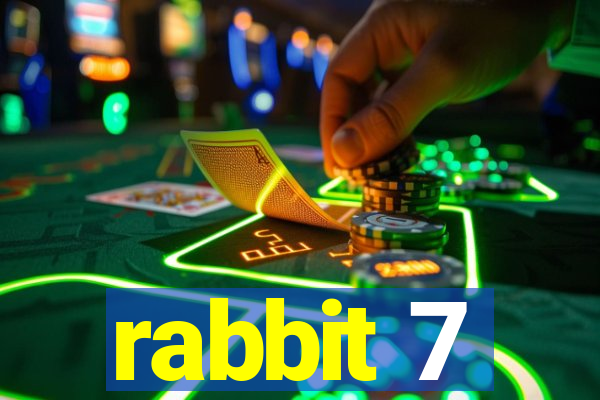 rabbit 7