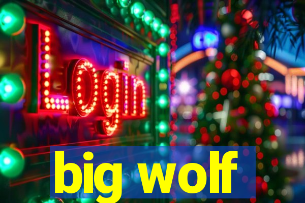 big wolf