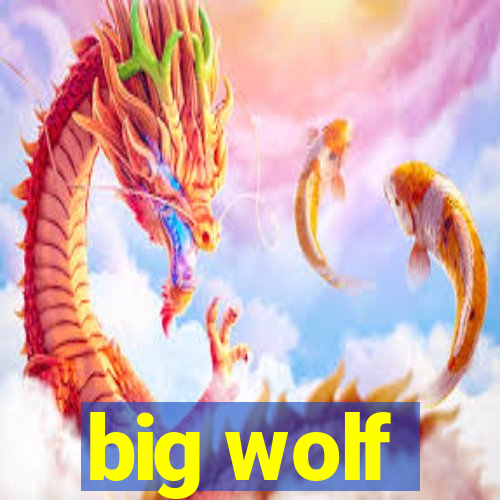 big wolf