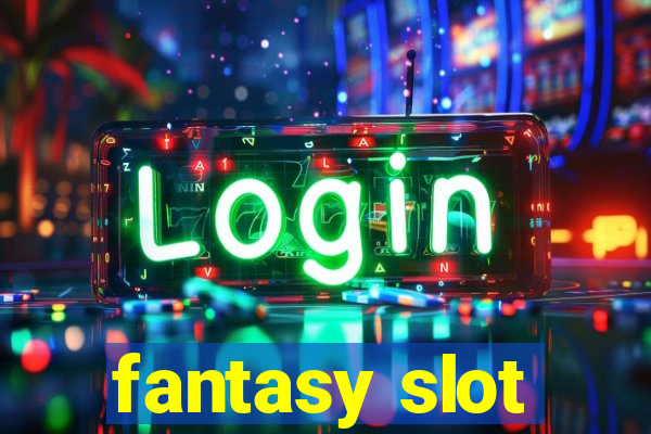 fantasy slot