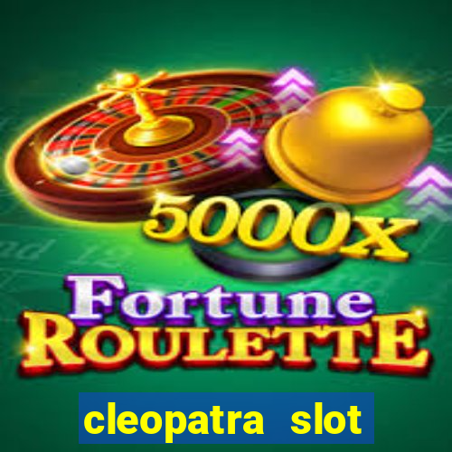 cleopatra slot machine online free