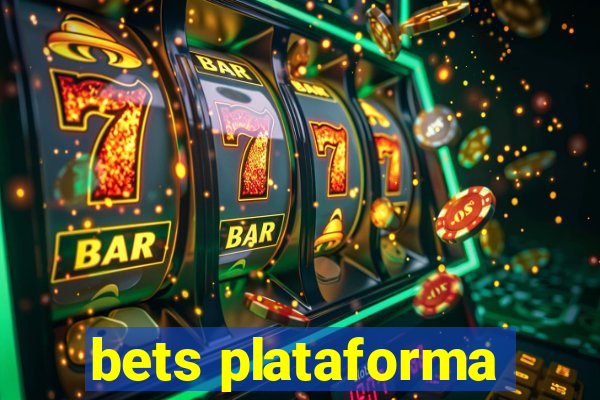 bets plataforma