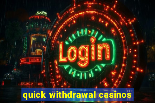 quick withdrawal casinos