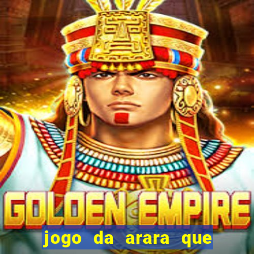 jogo da arara que ganha dinheiro