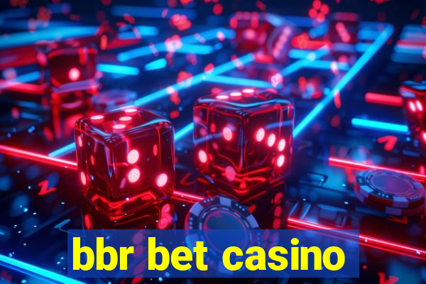 bbr bet casino