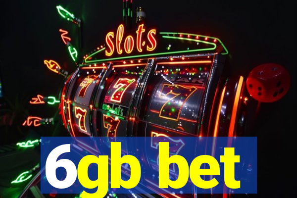 6gb bet