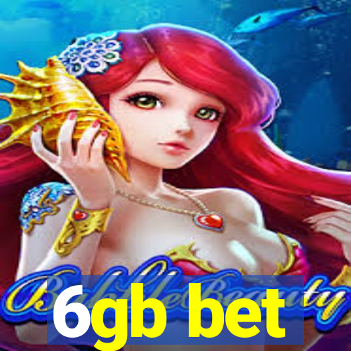 6gb bet