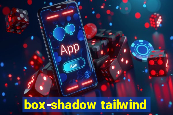 box-shadow tailwind