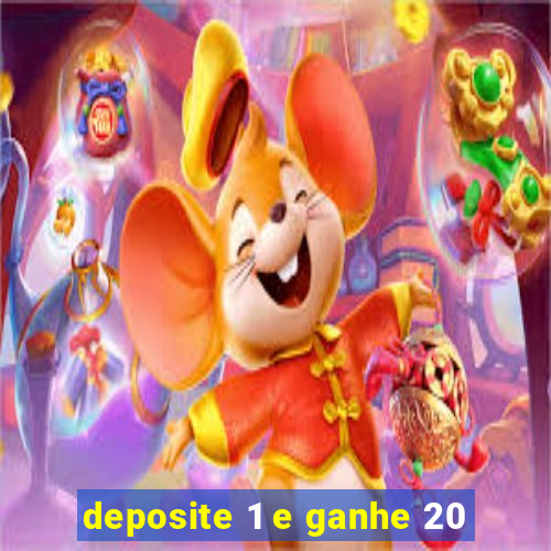 deposite 1 e ganhe 20