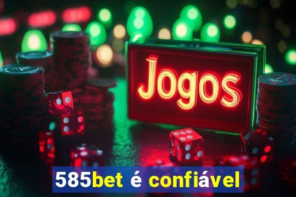 585bet é confiável