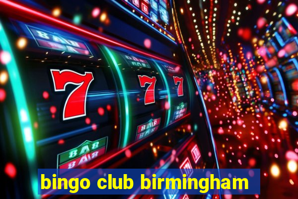 bingo club birmingham