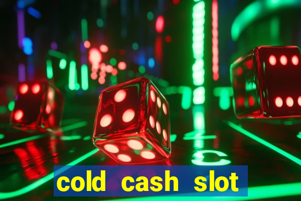 cold cash slot free play