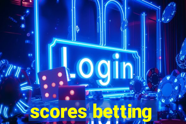 scores betting