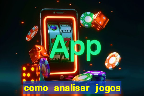 como analisar jogos de futebol