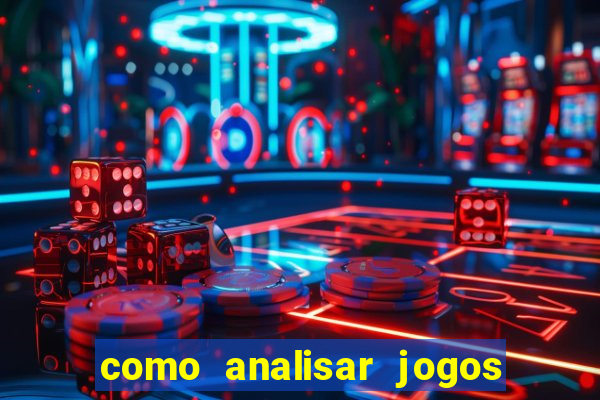 como analisar jogos de futebol