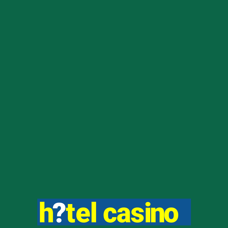 h?tel casino