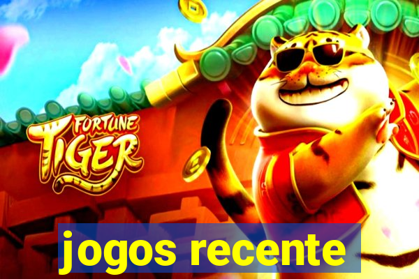 jogos recente