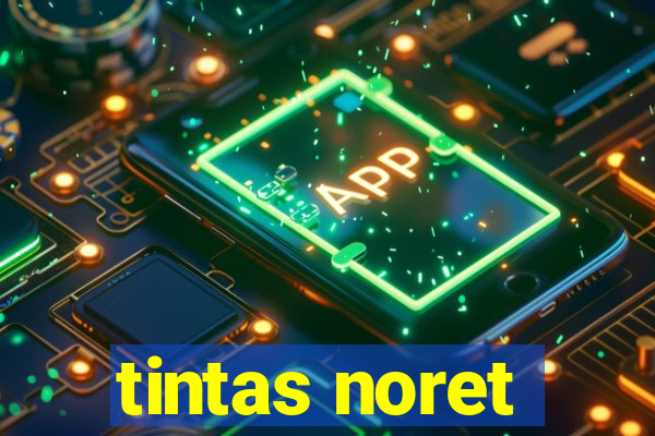 tintas noret