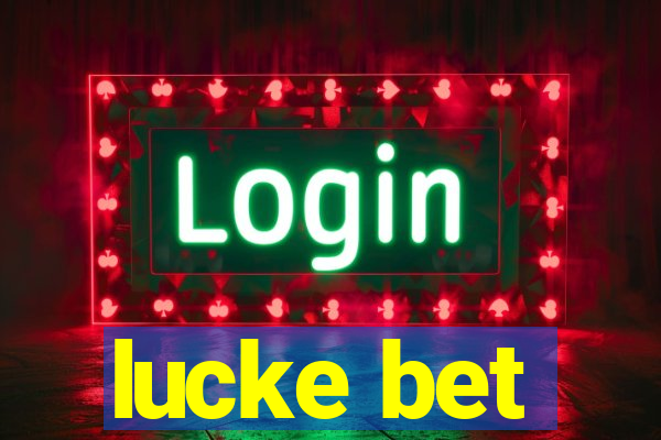 lucke bet